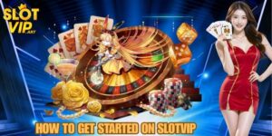 How to Get Started on SLOTVIP