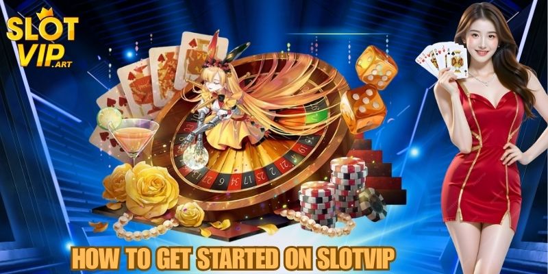 How to Get Started on SLOTVIP