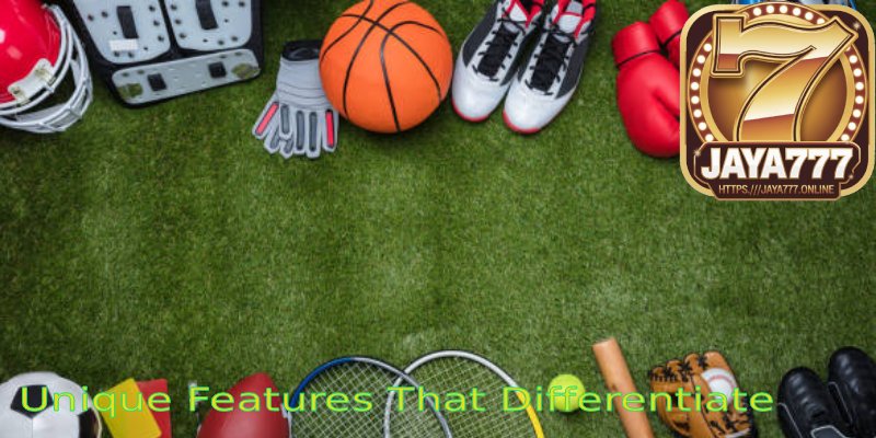 Unique-Features-That-Differentiate-JAYA777