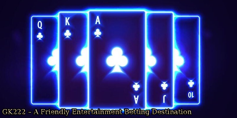 GK222-–-A-Friendly-Entertainment-Betting-Destination. 
